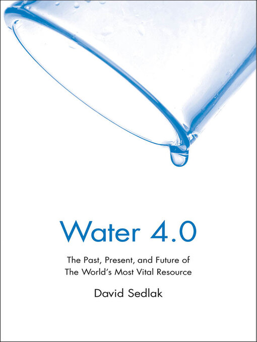 Title details for Water 4.0 by David Sedlak - Available
